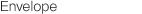 Envelope