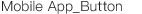 Mobile App_Button