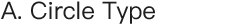 A. Circle Type