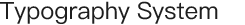 Typography System