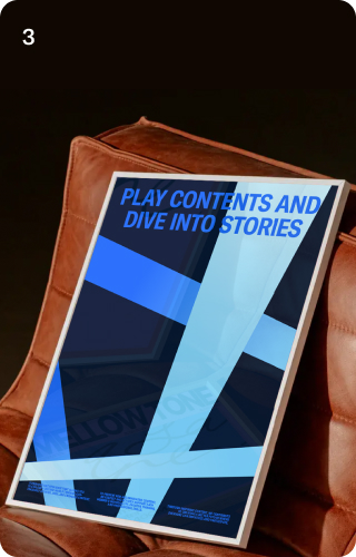 PLAY CONTENT AND DIVE INTO STORIES
