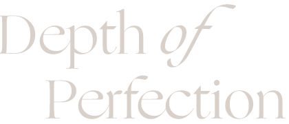 Depth of Perfection