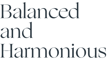 Balanced and Harmonious