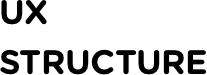 UX  Structure